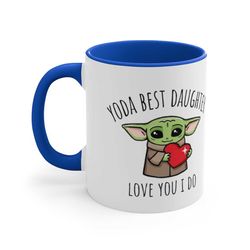 daughter mug - yoda best daughter mug, best daughter ever, baby yoda mug, funny gift for daughter, daughter birthday, wo