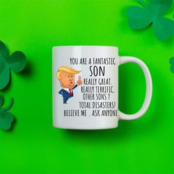 funny fantastic son coffee mug, son trump gifts, best son ever birthday gift, funny son gift ideas, unique gift for my s