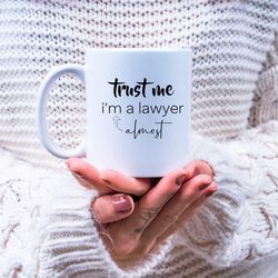 trust me i'm almost a lawyer - lawyer gift, gift for lawyer, law graduation gift, graduation student gift, gift for atto