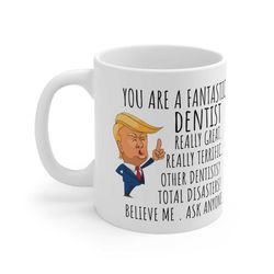 funny fantastic dentist coffee mug, dentist trump gifts, best dentist birthday gift, dentist graduation gift, dentist ap