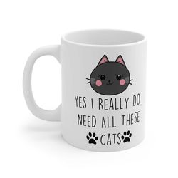 cat mug yes i really do need all these cats birthday christmas pet present