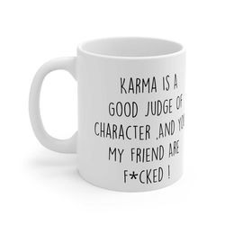 karma mug karma is a good judge of character and you my friend are f*cked funny novelty ceramic cup gift