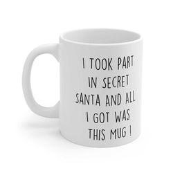 secret santa mug i took part in secret santa and all i got was this mug funny mug cup pet gift secret santa