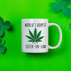world's dopest sister in law, sister in law birthday gift, funny birthday gift for sister in law, sister in law mug, bes