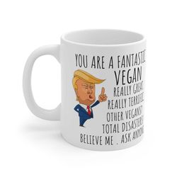funny fantastic vegan coffee mug, vegan trump gifts, best vegan birthday gift, vegan christmas graduation gift
