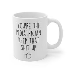 pediatrician gift, pediatrician mug, pediatrician coffee mug, pediatrics mug, pediatrics gift, pediatrics coffee mug, pe
