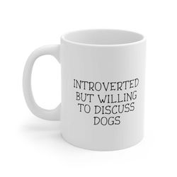 introverted but willing to discuss dogs, dog mum, dogs, dog dad, gift mug