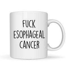 esophageal cancer awareness, esophageal cancer gift, esophageal cancer mug, esophageal cancer coffee mug, esophageal can