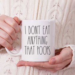 i don't eat anything that poops, funny vegan mug, funny vegan gift, gift for vegan, birthday vegan gift, gift for vegeta