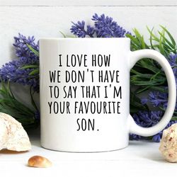 favorite son mug - family mug, best son ever mug, funny mug, for parents mug, coffee mug, gift ideas, gift for parents,