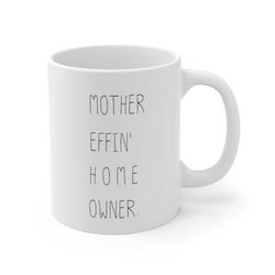 mother fucking homeowner mug / new home owner mug / homewarming gift / new home owner gift / gift for homeowner / funny