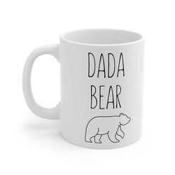 dada bear daddy mug, funny fathers day mug, gift for dad from daughter, papa bear mug, dad coffee mug, fathers day gifts