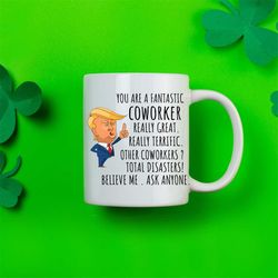 funny fantastic coworker coffee mug, coworker trump gifts, best coworker birthday gift ideas, coworker appreciation pres