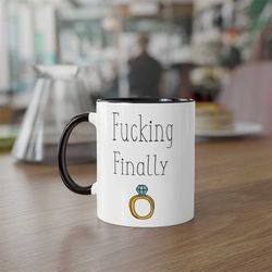 engagement mug, cute coffee mug, fucking finally engaged, funny wedding gift
