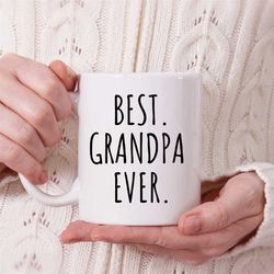 grandpa mug, best grandpa ever, fathers day gift from granddaughter grandson, grandpa gifts, grandpa coffee mug, grandfa