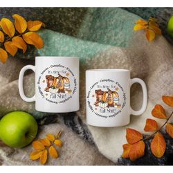 fall shit 11oz mug/ halloween mug/ cozy vibes/ sweater season/ camp fires/ fall vibes/ cute mug / gift giving/fall mug/p