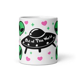 out of this world/ full wrap 11oz mug/ alien mug wrap/ mug exchange gifts/ cute mug/