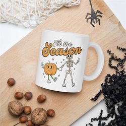 tis the season halloween mug/ 11oz full wrap/ spooky halloween season/ skeleton and pumpkin/ cute halloween mug