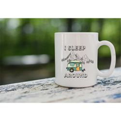 i sleep around rv travel mug 11oz, coffee mug, tea mug, gag gifts/any occasion gift