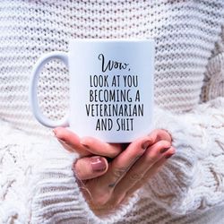 wow, look at you becoming a veterinarian and shit - veterinarian graduation gift, funny veterinarian gift, medical stude