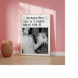 trendy newspapers print, life is a party, dress for it quotes art, y2k poster, dorm decor, preppy fashion wall art