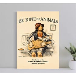 bekind to animals vintage poster, wall art canvas