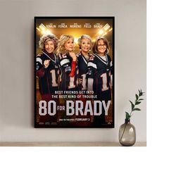80 for brady 2023 movie poster - high quality canvas art print - room decoration - art poster for gift