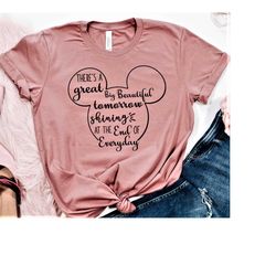 there's a great big beautiful tomorrow shinning at end everyday| disney tee-shirt