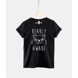 bearly awake tshirt - bear t-shirt - permanently