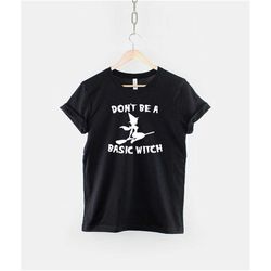 halloween don't be a basic witch t shirt