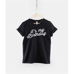 womens birthday t shirt - it's my birthday