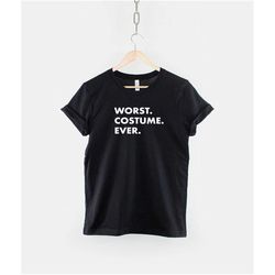 funny cheap halloween costume shirt - worst costume