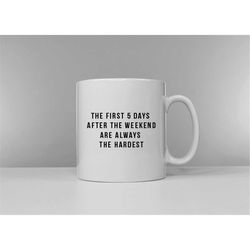 the first 5 days after the weekend are