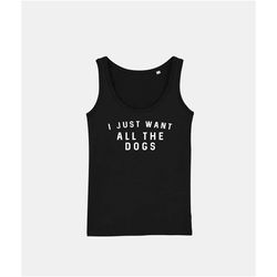 i just want all the dogs vest -