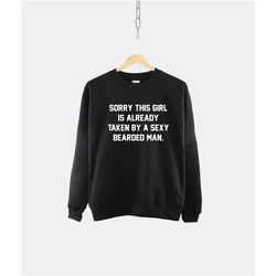 sorry this girl is taken - personalisable sweatshirt