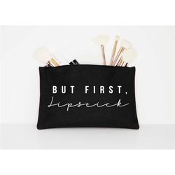 but first, lipstick - makeup cosmetic accessory pouch