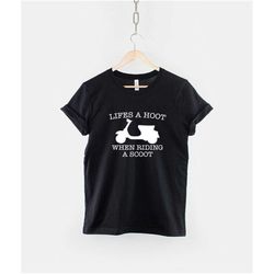 scooter moped shirt - lifes a hoot when