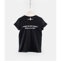 anti-social t-shirt - penny for your thoughts seems
