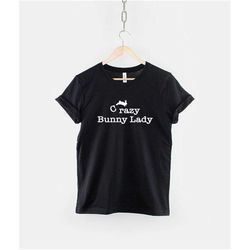 crazy bunny lady t-shirt - bunnies rabbit rabbit