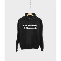 mermaid hoodie - nautical i'm actually a mermaid