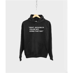 don't look back you're not going that way