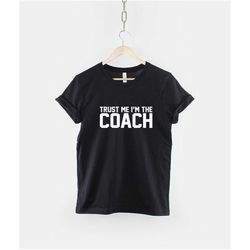 trust me i'm the coach tshirt - team