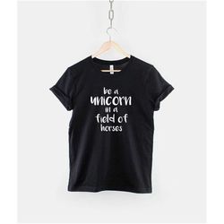 unicorn t shirt - be a unicorn in