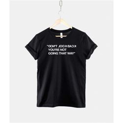 don't look back, you're not going that way