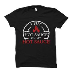 spicy food lover gift. hot sauce addict shirt.