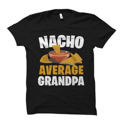 funny grandpa gift. grandpa shirt. grandfather gift. nacho