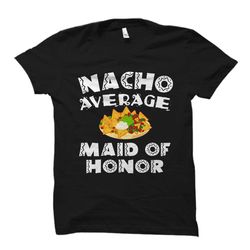 funny maid of honor. maid of honor shirt.