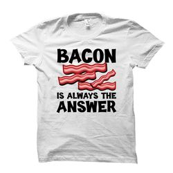 bacon lover shirt. bacon shirt. bacon tee. bacon