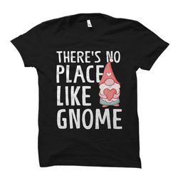 gnome shirt. gnome gift. gnome lover shirt. gnome