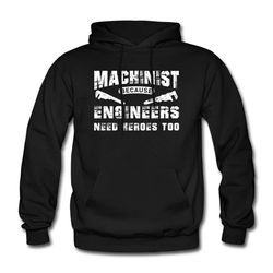 machinist hoodie. machine operator sweater. machine operator sweatshirt.